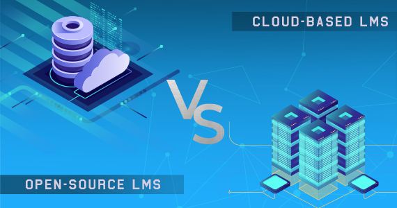 Cloud-Based LMS Vs. Open-Source LMS